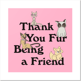 Thank You Fur Being a Friend!!! Posters and Art
